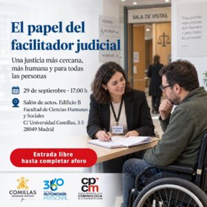 jornada facilitador judicial comillas 2026 Colegio de la Criminología de la Comunidad de Madrid Cartel de la jornada «El papel del facilitador judicial»: 29 de septiembre a las 17:00 h en la Universidad Pontificia Comillas. Entrada libre hasta completar aforo.