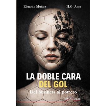 Portada del libro «La doble cara del gol. Del business al potrero», de Eduardo Muñoz y H. G. Amo